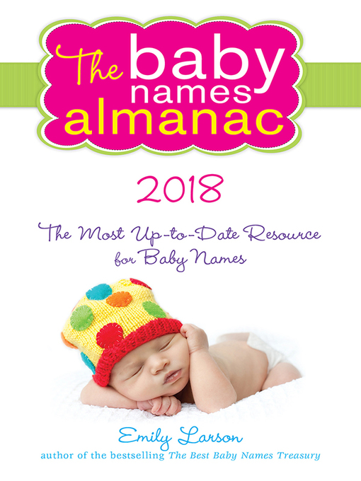 Title details for The 2018 Baby Names Almanac by Emily Larson - Available